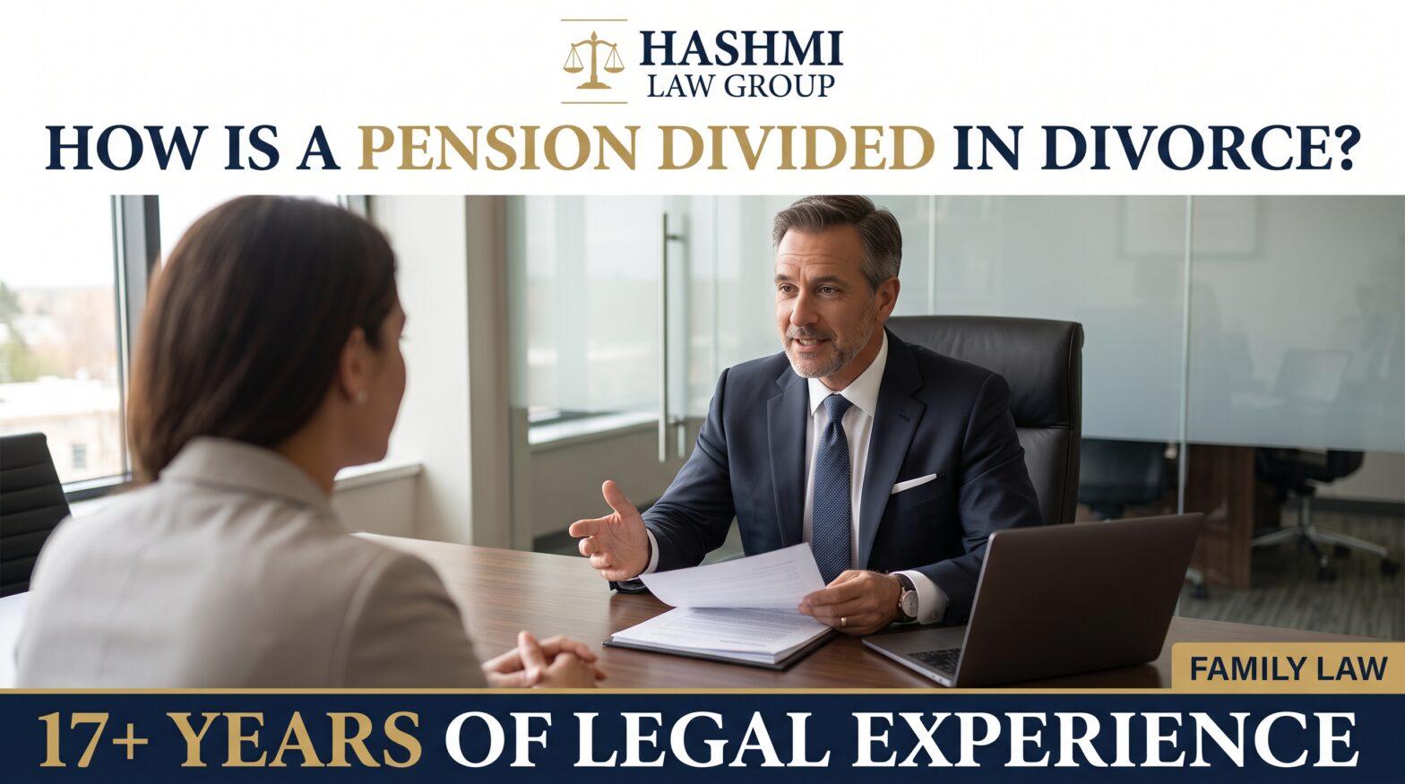 Hashmi Law Group lawyer discussing pension division in divorce with a client.